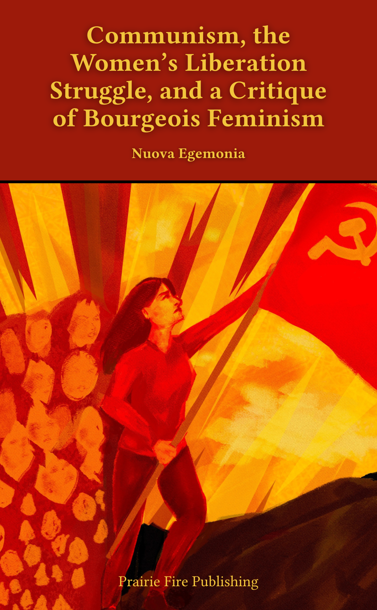 Communism, the Women's Liberation Struggle, and a Critique of Bourgeois Feminism