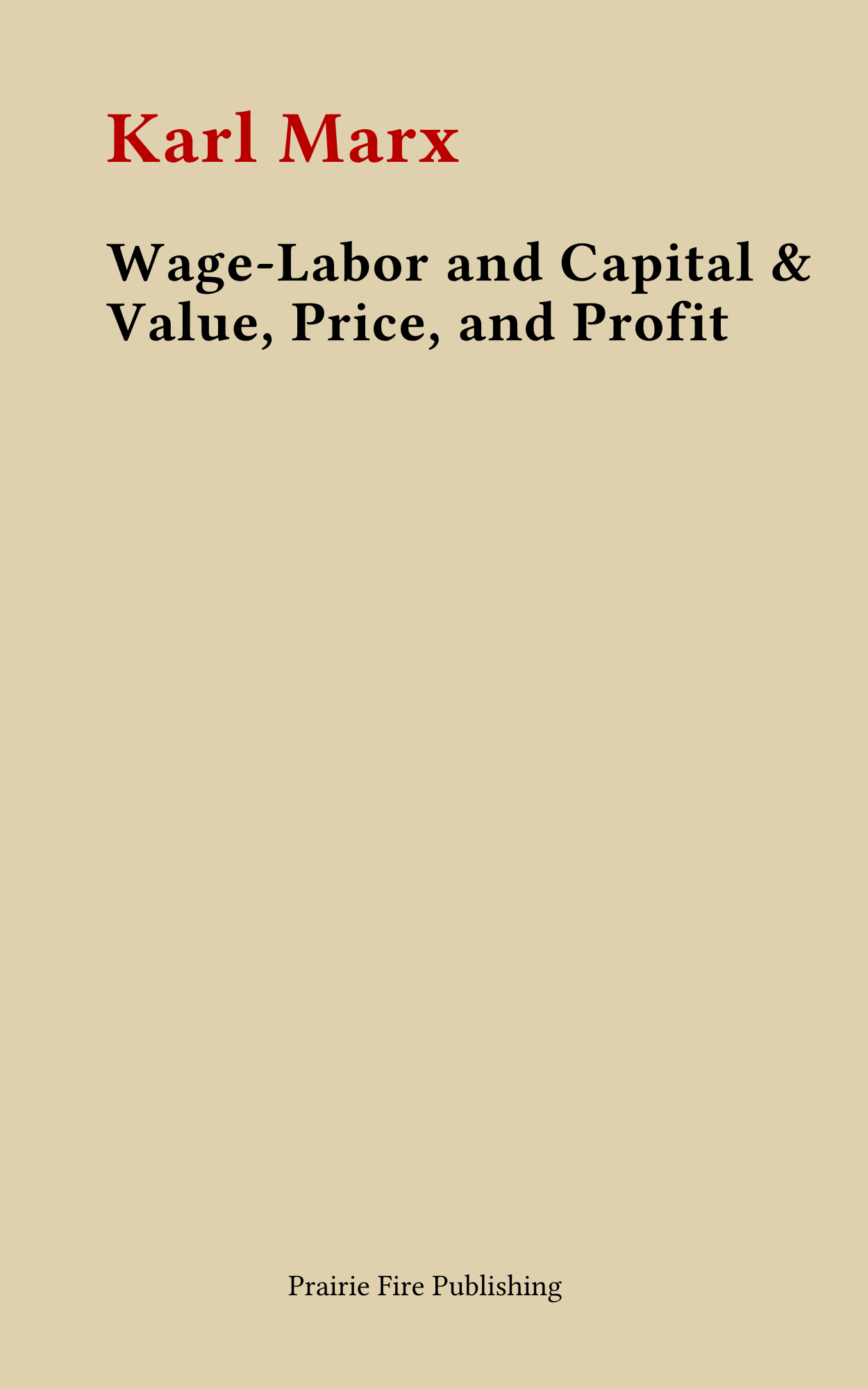 Wage-Labor and Capital & Value, Price, and Profit