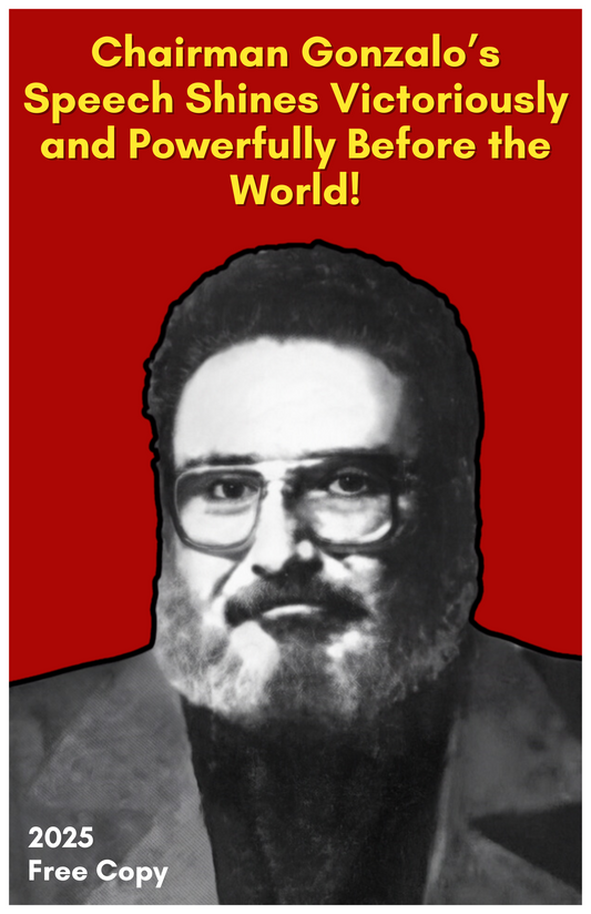 Chairman Gonzalo's Speech Shines Victoriously and Powerfully Before the World!