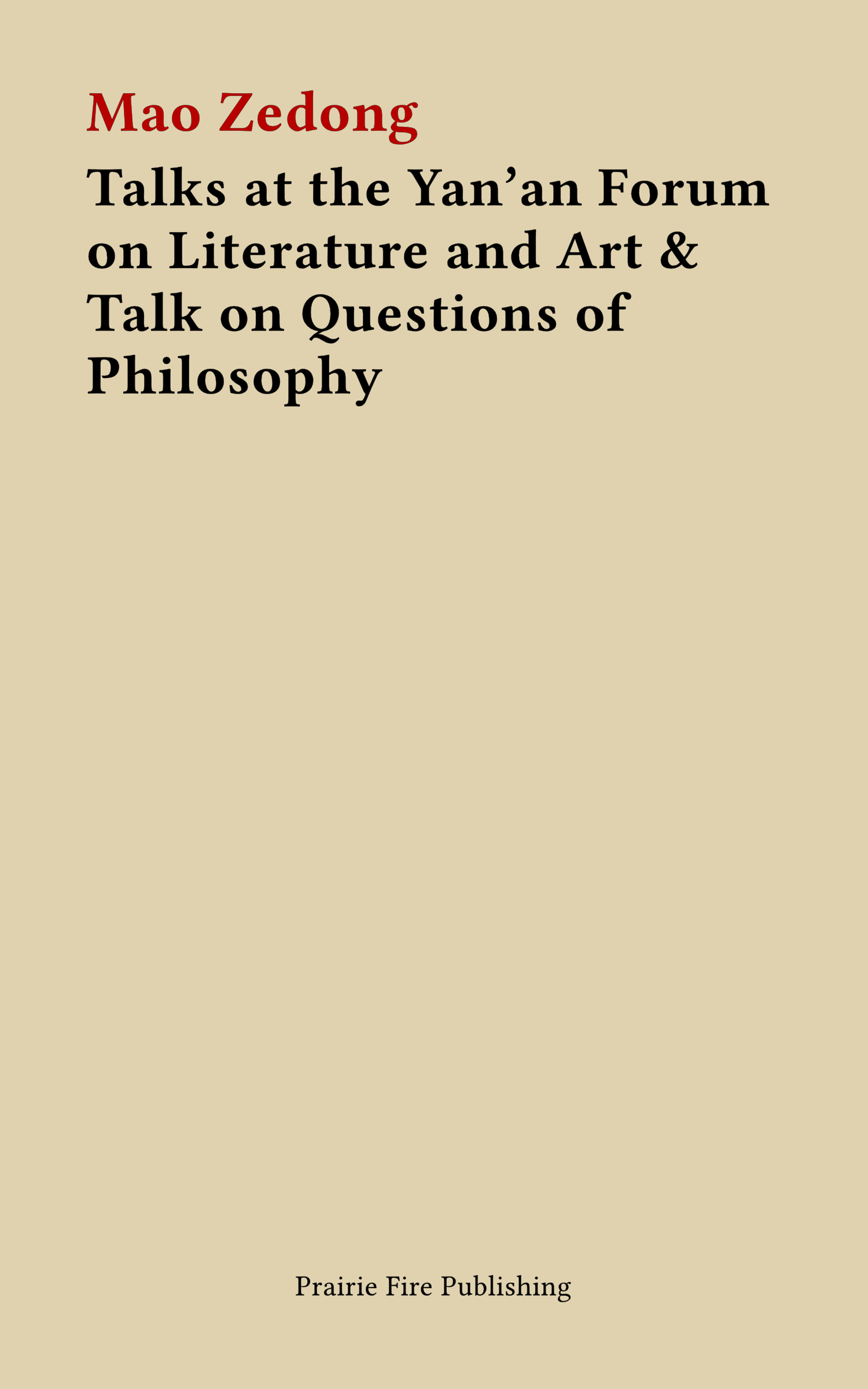 Talks at the Yan’an Forum on Literature and Art & Talk on Questions of Philosophy